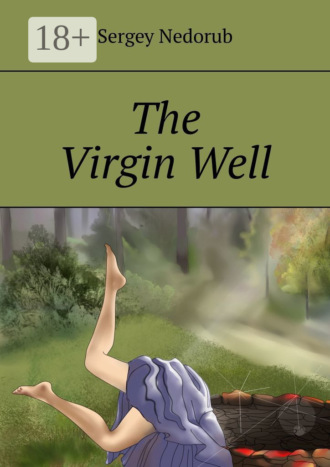 The Virgin Well. Sergey Nedorub