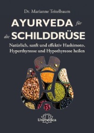 Marianne Teitelbaum. Ayurveda f?r die Schilddr?se