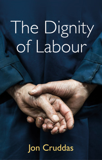 Jon Cruddas. The Dignity of Labour