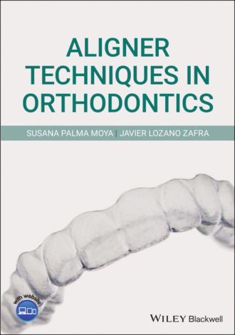 Susana Palma Moya. Aligner Techniques in Orthodontics