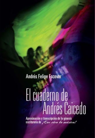 Andr?s Felipe Escovar. El cuaderno de Andr?s Caicedo