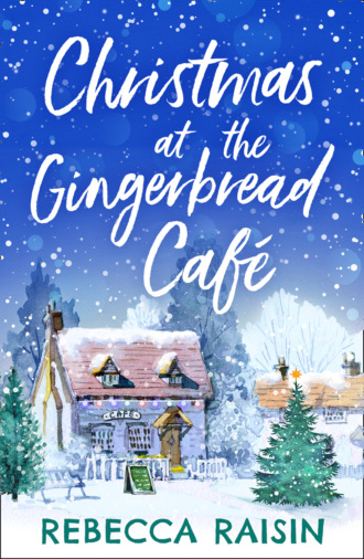 Rebecca Raisin. The Gingerbread Caf?