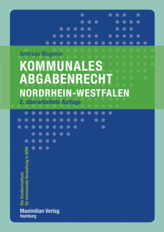 Andreas Wagener. Kommunales Abgabenrecht Nordrhein-Westfalen