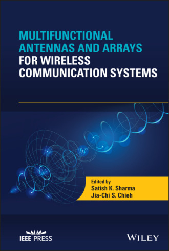 Группа авторов. Multifunctional Antennas and Arrays for Wireless Communication Systems