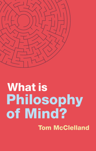 What is Philosophy of Mind?. Tom McClelland