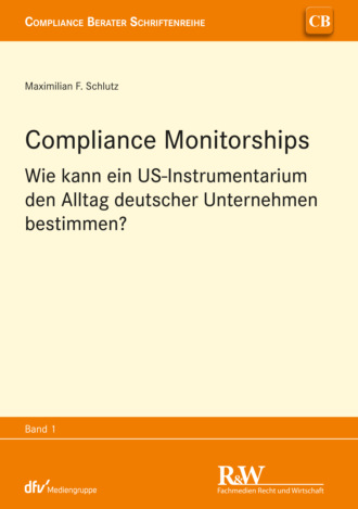 Maximilian F. Schlutz. Compliance Monitorships