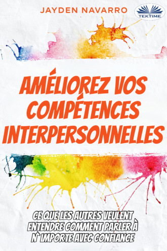 Améliorez Vos Compétences Interpersonnelles. Jayden Navarro