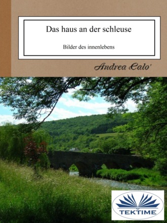 Andrea Calo'. Das Haus An Der Schleuse