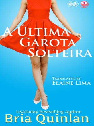 Brian Quinlan. A Última Garota Solteira