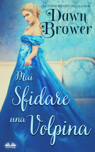 Dawn Brower. Mai Sfidare Una Volpina