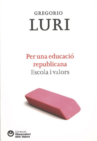 Greogorio Luri. Per una educaci? republicana