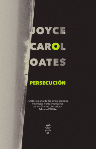 Joyce Carol Oates. Persecuci?n