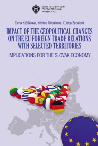 Елена Каштакова. Impact of the geopolitical changes on the EU foreign trade relations with selected territories. Implications for the Slovak economy
