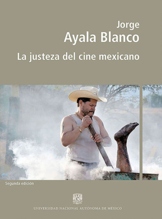 Jorge Ayala Blanco. La justeza del cine mexicano