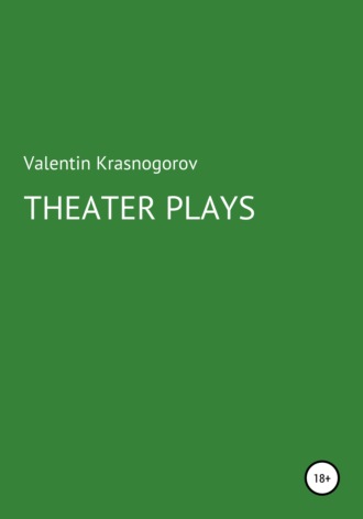 Valentin Krasnogorov. THEATER PLAYS