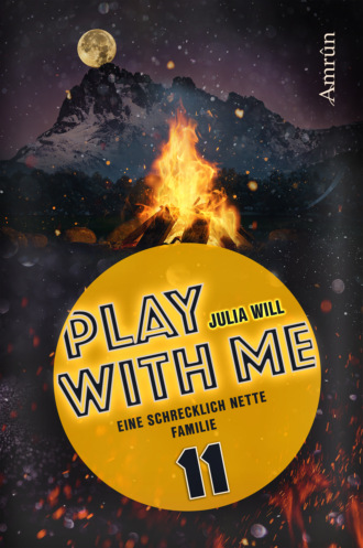 Julia Will. Play with me 11: Eine schrecklich nette Familie