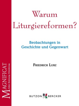 Friedrich Lurz. Warum Liturgiereformen?