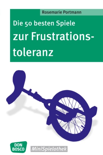 Rosemarie Portmann. Die 50 besten Spiele zur Frustrationstoleranz - eBook