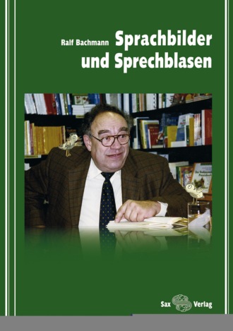 Ralf Bachmann. Sprachbilder und Sprechblasen