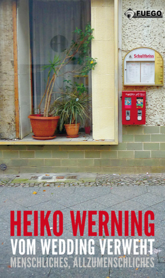 Heiko Werning. Vom Wedding verweht