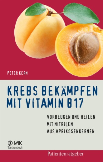 Peter Edward Kern. Krebs bek?mpfen mit Vitamin B17