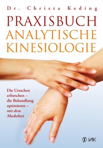 Dr. med. Christa  Keding. Praxisbuch analytische Kinesiologie