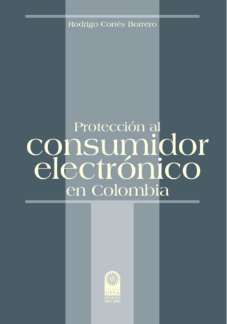 Rodrigo Cort?s Borrero. Protecci?n al consumidor electr?nico en Colombia