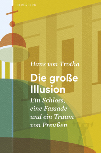 Hans von Trotha. Die gro?e Illusion