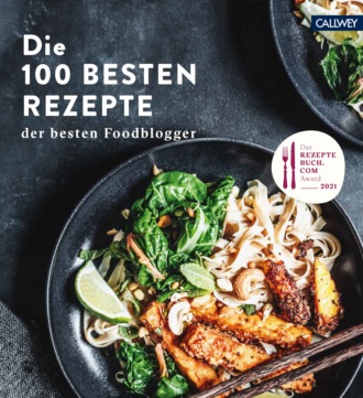 rezeptebuch.com. Die 100 besten Rezepte der besten Foodblogger