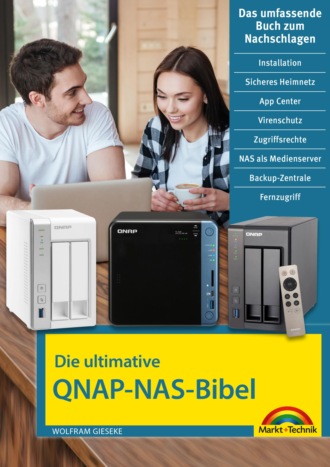 Wolfram Gieseke. Die ultimative QNAP NAS Bibel - Das Praxisbuch - mit vielen Insider Tipps und Tricks - komplett in Farbe