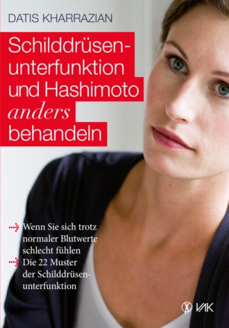 Datis Kharrazian. Schilddr?senunterfunktion und Hashimoto anders behandeln