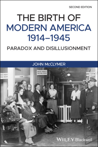 John McClymer. The Birth of Modern America, 1914 - 1945