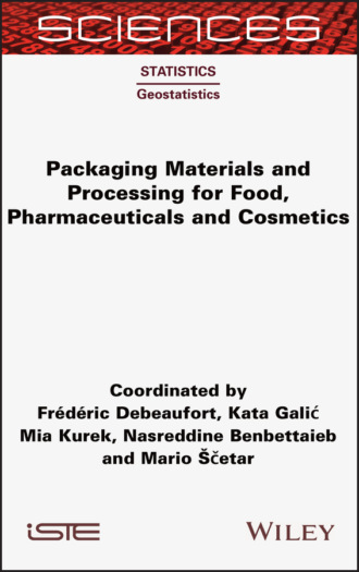 Frederic Debeaufort. Packaging Materials and Processing for Food, Pharmaceuticals and Cosmetics