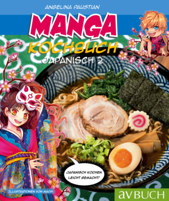 Angelina Paustian. Manga Kochbuch Japanisch 2