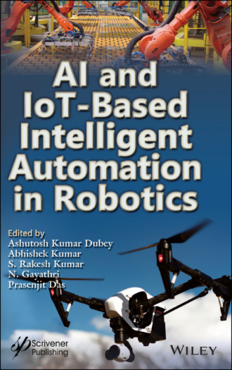 Группа авторов. AI and IoT-Based Intelligent Automation in Robotics