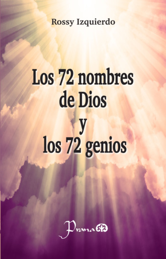 Rossy Izquierdo. Los 72 nombres de Dios y los 72 genios