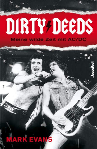 Mark  Evans. Dirty Deeds - Meine wilde Zeit mit AC/DC
