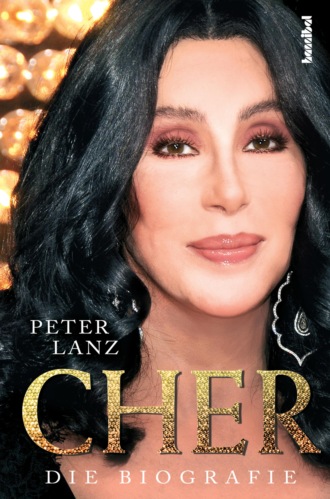 Peter Lanz. Cher - Die Biografie