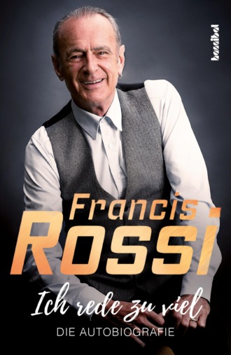 Francis Rossi. Ich rede zu viel