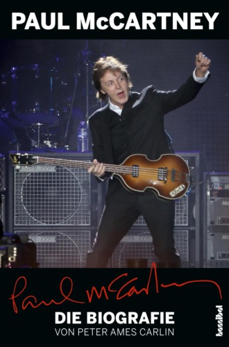 Paul McCartney - Die Biografie. Peter Ames Carlin