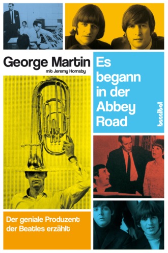 George Martin. Es begann in der Abbey Road