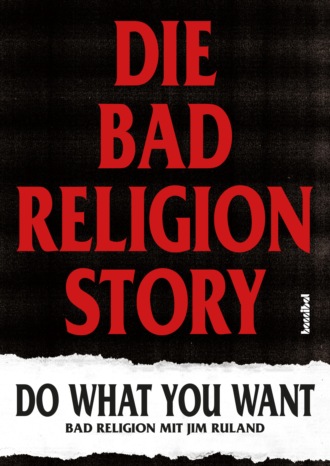 Jim Ruland. Die Bad Religion Story