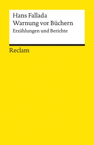 Ханс Фаллада. Warnung vor B?chern. Erz?hlungen und Berichte