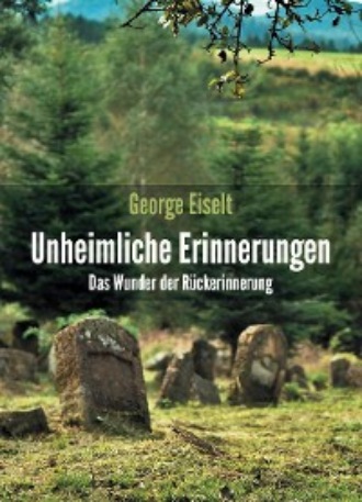 George Eiselt. Unheimliche Erinnerungen