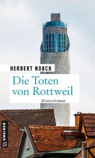 Herbert Noack. Die Toten von Rottweil
