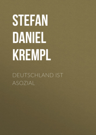 Stefan Daniel Krempl. Deutschland ist asozial