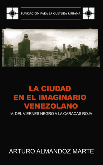 Arturo Almandoz Marte. La ciudad en el imaginario venezolano