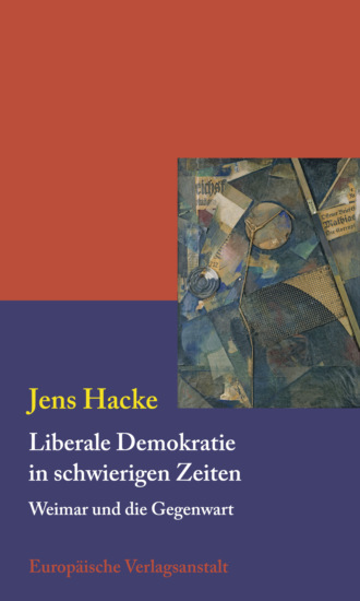 Jens Hacke. Liberale Demokratie in schwierigen Zeiten