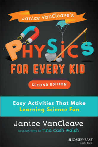 Janice  VanCleave. Janice VanCleave's Physics for Every Kid