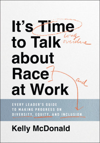 Kelly McDonald. It's Time to Talk about Race at Work